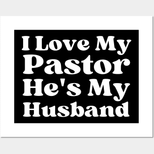 I Love My Pastor He's My Husband Posters and Art